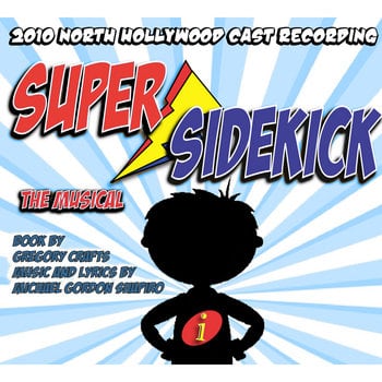Download the Super Sidekick: The Musical 2010 Cast Album Free!
